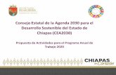 Presentación de PowerPoint - agenda2030.chiapas.gob.mx€¦ · Chiapas (CEA2030) Propuesta de Actividades para el Programa Anual de Trabajo 2020 . Considerandos El Desarrollo Sostenible