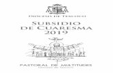 Subsidio de Cuaresma 2019diocesisdetexcoco.org/descargas/librillo_pastoral... · 1.1 CELEBRACIÓN EUCARÍSTICA I. MIÉRCOLES DE CENIZA A. Amén. MONICIÓN: La Santa Cuaresma se abre