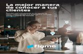 La mejor manera de conocer a tus clientescriticalsolutions.mx/datasheet/flame_analytics_2017.pdfMejora con Flame la atención al cliente dentro de tu tienda y disminuye la tasa de