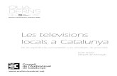 Les televisions locals a Catalunya · 2007-09-27 · 4.2. La llei de televisions locals i la regulació de la Generalitat 67 4.2.1. Reconeixement dels drets històrics d’emissió