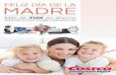 FELIZ DÍA DE LA MADRE - Costco España · feliz dÍa de la promociones vÁlidas del 25 de abril al 08 de mayo de 2016 más de 350€ en ahorro madre!"#$%&'( )*+'),$)(')-',.$! " $