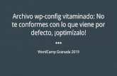Archivo wp-conﬁg vitaminado: No te conformes con lo que ... · Conóceme Juan Manuel Civico Cabrera (JuanMa) Mercenario del desarrollo web (freelance) hola@juanmacivico87.com @juanmacivico87