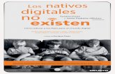 Los nativos digitales no existen-FIN · En otras palabras, los nativos digitales, más que existir, sobreviven, y nosotros como padres, políticos y educadores debemos ayudarles.