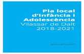 Vilassar de Dalt 2018-2021...Us presentem el primer Pla d’Infància i Adolescència que hem fet a l’Ajuntament. La planificació de les polítiques públiques per a aquest cicle