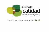 MEMORIA DE ACTIVIDADES 2018 - Club Asturiano de Calidad · 14 feb Curso Iniciación a la Calidad ISO 9001:2015 12 8,52 10 14 feb Oviedo Emprende: Taller "Financiar un negocio: cuánto,