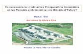 És necessària la Urodinàmica Preoperatòria Sistemàtica en ...Manuel Fillol Barcelona 31 octubre 2014 Hospital La Plana. Vila-real (Castelló) 1. ¿Què diu INCONTINENCE 2013 (ICI