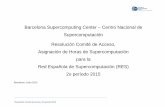 Barcelona Supercomputing Center Centro Nacional de ... · En la presente convocatoria se ha realizado una asignación total de 35 millones de horas, sumando todas las horas de las