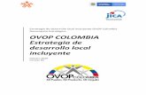 Documento Estratégico OVOP COLOMBIA Estrategia de ... · en Colombia entre el 2014 y el 2020. El proyecto permitió recoger valiosos aprendizajes, lecciones de éxito y fracaso de