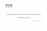 Evaluaciones del Servicio Profesional Docente Calendario 2015 · Evaluaciones del Servicio Profesional Docente Calendario 2015 Actualizado al 22 de junio de 2015