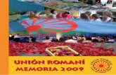 UNIÓN ROMANÍ · 4 Memoria 2009 - Unión Romaní necesaria la institucionalización de la prestación jurídica a nuestra gente con la misma atención con que dedicamos esfuerzo