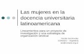 Las mujeres en la docencia universitaria latinoamericana · EDUCACIÓN SUPERIOR EN AMÉRICALATINA:efectosdelos‘90 Expansión de la educación superior caracterizada por el crecimiento