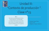 Unidad III: “Contexto de producción ”. Clase n°23colegiosanmarcosapostol.cl/wp-content/uploads/2020/... · Unidad III: “Contexto de producción ”. Clase n°23 Profesora: