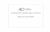 FUNDACION CHILENA DEL PACIFICO Memoria Anual 2016 · En el plano administrativo y financiero, la Fundación logró un hito en términos del uso de remanentes de aportes fiscales no
