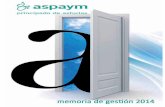 memoria de gestión - ASPAYM Asturias · memoria de gestión 2014 entidad declarada de utilidad pública certificada en calidad ISO 9001:2008 y en EFQM+200 OVIEDO - Centro de Atención