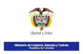 Ministerio de Comercio, Industria y Turismo República de Colombia · 2019-03-08 · Ministerio de Comercio, Industria y Turismo República de Colombia • 2002: Colombia sólo tenía