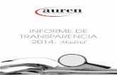INFORME DE TRANSPARENCIA 2014. Madrid · INFORME DE TRANSPARENCIA 2014 Auren Madrid 1. VALORES Y COMPROMISOS DE AUREN AUREN se constituyó en 1998 mediante la integración de varias