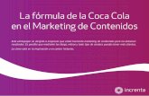 La fórmula de la Coca Cola en el Marketing de Contenidosemprendebuilderall.com/wp-content/uploads/wp-marketing-cocacola.… · La fórmula de la Coca Cola en el Marketing de Contenidos