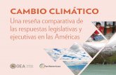 CAMBIO CLIMÁTICO - ParlAmericas€¦ · Naciones Unidas sobre Cambio Climático (CMNUCC), el Protocolo de Kioto y el Acuerdo de París. También hay otras leyes que requieren o alientan