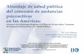 Abordaje de salud pública del consumo de sustancias ... · Abordaje de salud pública del consumo de sustancias psicoactivas en las Américas: ... probablemente similar al alcohol