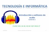 27/09/2016 COLEGIO CLARETIANO SANTA DOROTEA 1 · grabaciones en la memoria de la computadora como audio digital. • Editar el tiempo de inicio, tiempo de detención y duración de