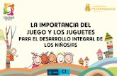 LA IMPORTANCIA DEL JUEGO Y LOS JUGUETES PARA EL …cmas.siu.buap.mx/portal_pprd/work/sites/circulo...Title: LA IMPORTANCIA DEL JUEGO Y LOS JUGUETES PARA EL DESARROLLO INTEGRAL DE LOS