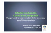 Una perspectiva para el análisis de los procesos y las ... · Educación e inmigración • La educación en el espejo de la inmigración(Sayad, 1996; 2002) – Explicitar los aspectos