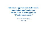 Una gramática pedagógica de la lengua Tsimane’€¦ · Sustantivos definidos y indefinidos ... y cuatro pronombres plurales. Las formas de los pronombres se encuentran en la tabla