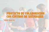 PROYECTO DE COLABORACION CON CENTROS DE SECUNDARIA · e) Actividades de Cogestión con los centros surgidas a raíz de los diferentes procesos de coordinación y planificadas y ...