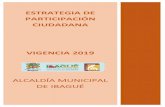 ESTRATEGIA DE PARTICIPACIÓN CIUDADANA€¦ · Como estrategia de Participación ciudadana y la definición de espacios y mecanismos para la rendición de cuentas, la Administración