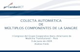 COLECTA AUTOMÁTICA DE MÚLTIPLOS COMPONENTES DE …s2466b93f0b9d8174.jimcontent.com/download/version...• Flexibilidad total para colectar los componentes de la sangre de acuerdo