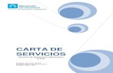 CARTA DE SERVICIOS · El objetivo de esta Carta de Servicios es hacer de una manera más visible el compromiso institucional del Área que comprende el Servicio de Asistencia a ...