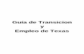 Guía de Transición y Employe de Texas...Cronograma de Transición e n Te xas Página 59 2 ACERCA DE ESTA GUÍA Esta guía de transición y empleo fue creada para usted, un estudiante