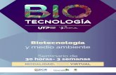 Biotecnología - Univirtual · Biotecnología y medio ambiente Seminario de 30 horas- 3 semanas. Presentación: La biotecnología es un área del conocimiento que ha venido creciendo