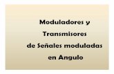 Moduladores y Transmisores de Señales moduladas en Angulo€¦ · de Señales moduladas en Angulo. MODULADORES DE FM 2 Usa el modulador Armstrog, que es un modulador de fase con