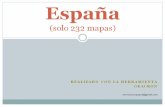 España en mapas 232 - mirador-Espelmiradorespagnol.free.fr/cosas/EspanaMapasGeaCron.pdf · España (solo 232 mapas) REALIZADO CON LA HERRAMIENTA GEACRON elmiradarespagnal@gmailcorn
