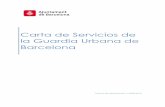 bcnroc.ajuntament.barcelona.cat€¦ · - 2 - La Carta de Servicios de Guardia Urbanaestá dirigida a los ciudadanos, entidades, profesionales, empresas y organizaciones interesados
