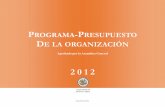 PROGRAMA RESUPUESTO DE LA ORGANIZACIÓN Program... · PROYECTO DE PROGRAMA-PRESUPUESTO DE LA ORGANIZACIÓN PARA 2012 ... Durante la reunión del Grupo de Trabajo del 11 de octubre,