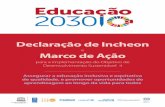 Educação 2030: Declaração de Incheon e Marco de Ação para ... · e mais amplo à educação e à formação técnica e profissional de qualidade, bem como ao ensino superior