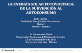 LA ENERGÍA SOLAR FOTOVOLTAICA: DE LA SUBVENCIÓN AL …€¦ · 22-25 de noviembre de 2016 Cuernavaca, Morelos - México . J.Cárabe ESFV: de la subvención al autoconsumo. 2º Encuentro