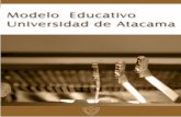 Modelo Educativo Universidad de Atacama · 2.1.3.2. Gestión del conocimiento en el proceso de formación 2.2. Fundamentos del Modelo Educativo 2.2.1. Proceso de formación centrado