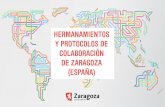 Hermanamientos y protocolos de colaboración de Zaragoza ...zaragoza.es/contenidos/zaragozainternacional/Hermanamientos.pdf · El hermanamiento ofrece la oportunidad de conocer mejor