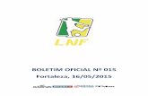 BOLETIM OFICIAL Nº 015 Fortaleza, 16/05/2015 · 2016-08-23 · BOLETIM OFICIAL 015 Fortaleza (CE), 16 de Maio de 2015. 1 – CLUBES PARTICIPANTES Ord. CLUBES CIDADE UF 1 ASSOEVA