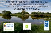 “PROYECTO REDUCCIÒN DEL RIESGO Y DE LA ...ganaderiacolombianasostenible.co/web/wp-content/uploads/...Reducir la vulnerabilidad de las comunidades y los ecosistemas de la región