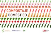 COMPOSTAJE DOMÉSTICO · El compostaje doméstico consiste en aprovechar los restos orgánic-os de la cocina y del jardín en el propio hogar para reciclarlos en abono natural que