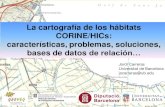 Presentación de PowerPoint - GBIF.ES · Cartografía de hábitats CORINE de Cataluña, 1:50.000 (v1 1998-03; v2 2006-09 -leyenda sintética única para todas las hojas. Agrupaciones