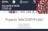 Proyecto TeleCOVID19 UdeC - CENS · Unidad de Telemedicina Facultad de Medicina Universidad de Concepción de Cie i nto e Innovación . ELE (2 Xll 8 120 Acumulado 500 100 400 80 300