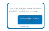 Taller sobrefinanciamentode proxectos europeosde I+D+i ......– Ata o 50% dos custes elixibles directos e indirectos dos custos necesarios para acadar a interoperabilidade das solucións