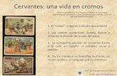 Cervantes: una vida en cromos - Ministerio de Cultura y ... · de Miguel de Cervantes entre los siglos XIX y XX, deslindado con mucha claridad los cromos relacionados con el Quijote.