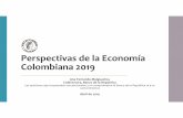 Perspectivas de Economía Colombiana 2019 · economía tendrán crecimientos moderados en los años que vienen. 7,3 6,5 6,6 4,6 3,7 2,9 2,3 1,1 1,8 0,9 7,5 6,3 6,2 4,5 3,5 2,5 2,0