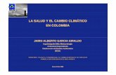 LA SALUD Y EL CAMBIO CLIMÁTICOLA SALUD Y EL CAMBIO ... · la salud y el cambio climÁticola salud y el cambio climÁtico en colombia ... como puede influenciar el cambio climatico